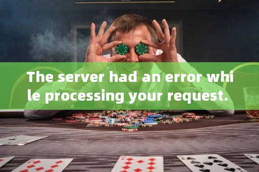 The server had an error while processing your request. Sorry about that!